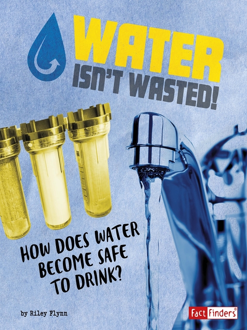 Title details for Water Isn't Wasted! by Riley Flynn - Available